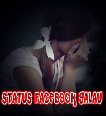 Status facebook galau dan sedih terbaru